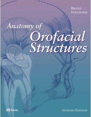 Test Bank for Anatomy of Orofacial Structures, 7th Edition, By Richard W. Brand, Donald E. Isselhard, ISBN-10: 0323019544, ISBN: 9780323019545, ISBN: 9780323227841