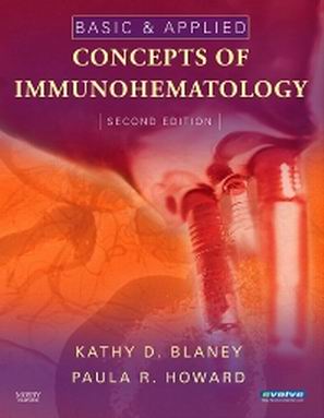Test Bank for Basic and Applied Concepts of Immunohematology, 2nd Edition, By Kathy D. Blaney, Paula R. Howard, ISBN: 9780323048057, ISBN: 9780323048064, ISBN: 9780323074551