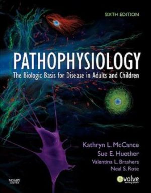 Pathophysiology: The Biologic Basis for Disease in Adults and Children 6th Edition McCance TEST BANK