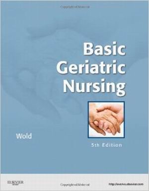 Test Bank for Basic Geriatric Nursing 5th Edition By Gloria Hoffman Wold, ISBN-10: 0323073999, ISBN-13: 9780323073998