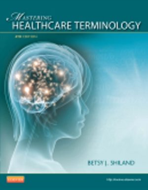Mastering Healthcare Terminology 4th Edition Shiland TEST BANK