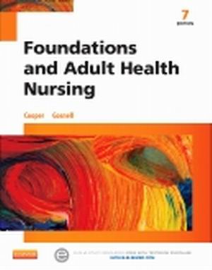 Foundations and Adult Health Nursing 7th Edition Cooper TEST BANK