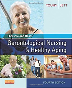Ebersole and Hess' Gerontological Nursing & Healthy Aging 4th Edition Touhy TEST BANK