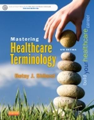 Mastering Healthcare Terminology 5th Edition Shiland TEST BANK