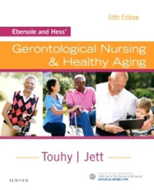Ebersole and Hess' Gerontological Nursing & Healthy Aging 5th Edition Touhy TEST BANK