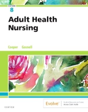 Adult Health Nursing 8th Edition Kim Cooper Kelly Gosnell ISBN: 9780323484381