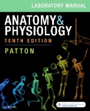 Test Bank for Anatomy and Physiology 10th Edition by Kevin T. Patton, ISBN: 9780323528795, ISBN: 9780323528900