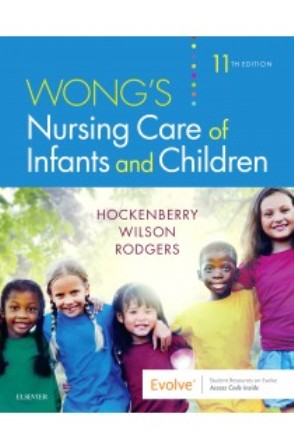 Wong's Nursing Care of Infants and Children 11th Edition Marilyn J. Hockenberry, David Wilson, ISBN-10: 032354939X, ISBN-13: 9780323549394