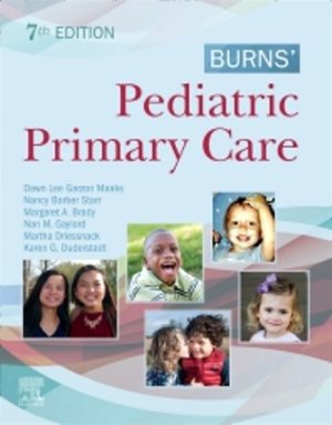Burns' Pediatric Primary Care 7th Edition Dawn Garzon Maaks TEST BANK