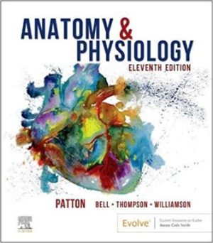 Test Bank for Anatomy and Physiology 11th Edition by Kevin T. Patton, Frank Bell, Terry Thompson, Peggie Williamson, ISBN: 9780323875820, ISBN: 9780323775717