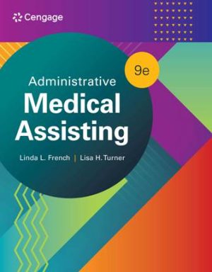 Test Bank for Administrative Medical Assisting 9th Edition By Linda L. French, Lisa H. Turner, ISBN-10: 0357765273, ISBN-13: 9780357765272