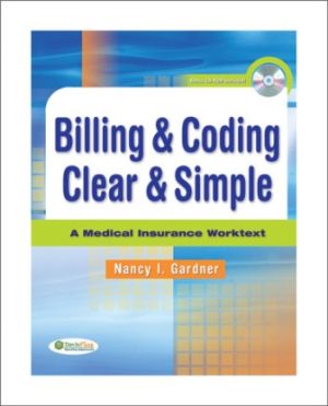Billing & Coding Clear & Simple: A Medical Insurance Worktext 1st Edition Gardner TEST BANK