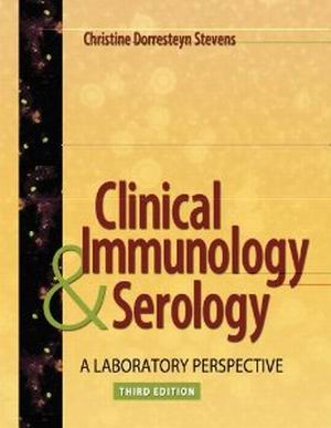 Clinical Immunology and Serology: A Laboratory Perspective 3rd Edition Stevens TEST BANK