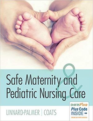 Safe Maternity and Pediatric Nursing Care 1st Edition Linnard-Palmer TEST BANK
