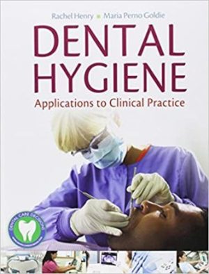 Dental Hygiene: Applications to Clinical Practice 1st Edition Henry TEST BANK