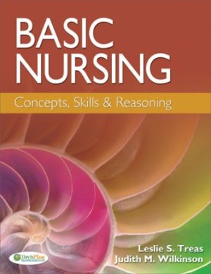 Basic Nursing : Concepts, Skills & Reasoning 1st Edition Treas TEST BANK
