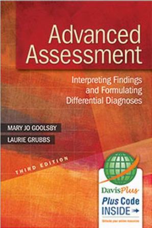 Advanced Assessment: Interpreting Findings and Formulating Differential Diagnoses 3rd Edition, Mary Jo Goolsby, Laurie Grubbs, ISBN-10: 0803643632, ISBN-13: 9780803643635