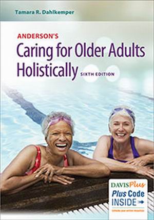 Test Bank for Anderson's Caring for Older Adults Holistically 6th Edition Tamara R. Dahlkemper, ISBN-10: 080364549X, ISBN-13: 9780803645493