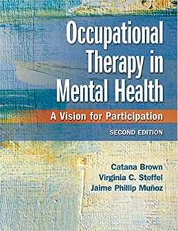 Occupational Therapy in Mental Health 2nd Edition Brown TEST BANK