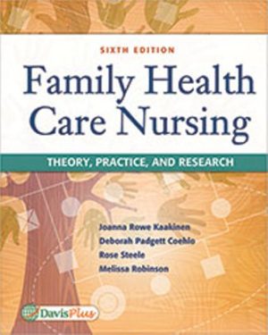 Family Health Care Nursing : Theory, Practice, and Research 6th Edition Kaakinen TEST BANK
