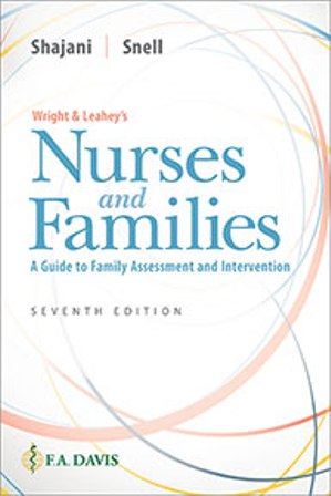 Wright and Leahey's Nurses and Families : A Guide to Family Assessment and Intervention, 7th Edition, Zahra Shajani, Diana Snell, ISBN-13: 9780803669628