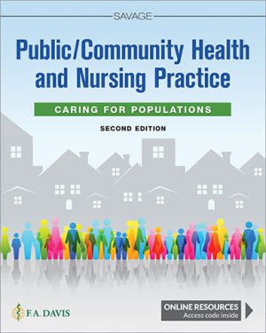 Public / Community Health and Nursing Practice 2nd Edition Savage TEST BANK