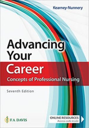 Test Bank for Advancing Your Career : Concepts of Professional Nursing, 7th Edition, Rose Kearney Nunnery, ISBN-13: 9780803690141