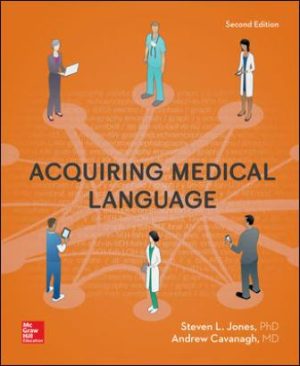 Test Bank for Acquiring Medical Language, 2nd Edition, By Steven Jones, Andrew Cavanagh, ISBN10: 1259638162, ISBN13: 9781259638169