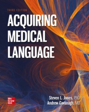 Test Bank for Acquiring Medical Language 3rd Edition By Steven Jones, Andrew Cavanagh and Stephen Jones, ISBN10: 1260018571, ISBN13: 9781260018578