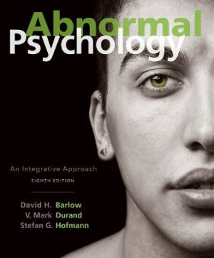 Test Bank for Abnormal Psychology: An Integrative Approach, 8th Edition, David H. Barlow, Stefan G. Hofmann, ISBN-10: 1305950445, ISBN-13: 9781305950443