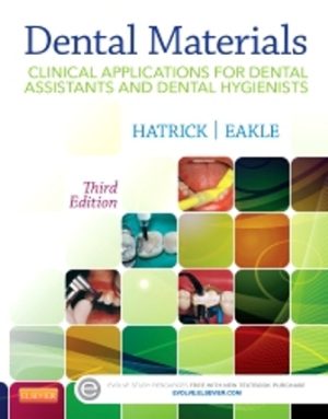 Dental Materials Clinical Applications for Dental Assistants and Dental Hygienists 3rd Edition Eakle TEST BANK