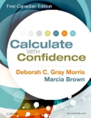 Calculate with Confidence 1st Canadian Edition Morris TEST BANK