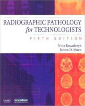 Radiographic Pathology for Technologists 5th Edition Kowalczyk TEST BANK