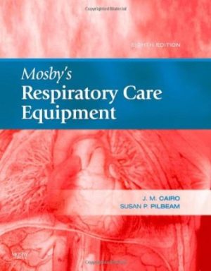 Mosby's Respiratory Care Equipment 8th Edition Cairo TEST BANK