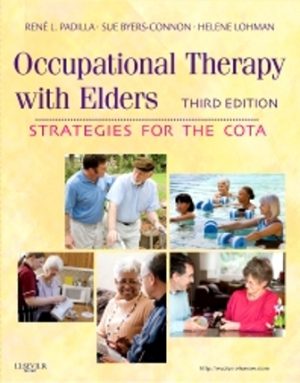 Occupational Therapy with Elders Strategies for the COTA 3rd Edition Padilla TEST BANK