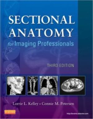 Sectional Anatomy for Imaging Professionals 3rd Edition Kelley TEST BANK