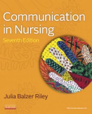 Communication in Nursing 7th Edition Riley TEST BANK