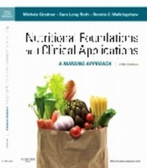 Nutritional Foundations and Clinical Applications: A Nursing Approach 5th Edition Grodner TEST BANK