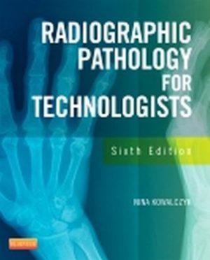Radiographic Pathology for Technologists 6th Edition Kowalczyk TEST BANK