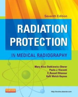 Radiation Protection in Medical Radiography 7th Edition Sherer TEST BANK