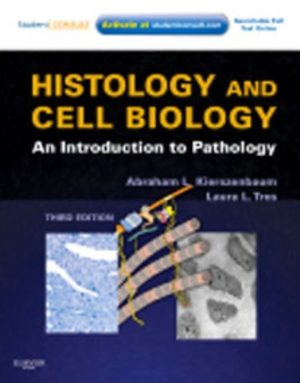 Histology and Cell Biology: An Introduction to Pathology 3rd Edition Kierszenbaum TEST BANK