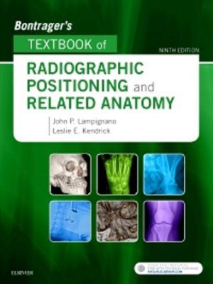 Bontrager's Textbook of Radiographic Positioning and Related Anatomy 9th Edition Lampignano