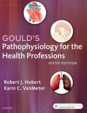 Gould's Pathophysiology for the Health Professions 6th Edition Hubert TEST BANK