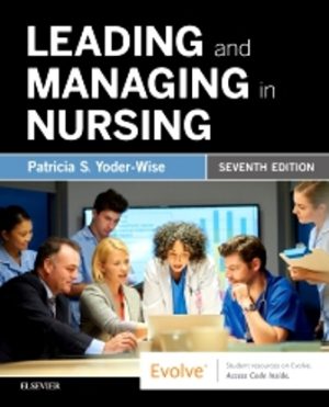 Leading and Managing in Nursing 7th Edition Yoder-Wise TEST BANK
