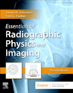 Essentials of Radiographic Physics and Imaging 3rd Edition Johnston TEST BANK