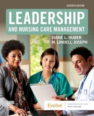 Leadership and Nursing Care Management 7th Edition Huber TEST BANK
