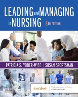 Leading and Managing in Nursing 8th Edition Yoder-Wise TEST BANK