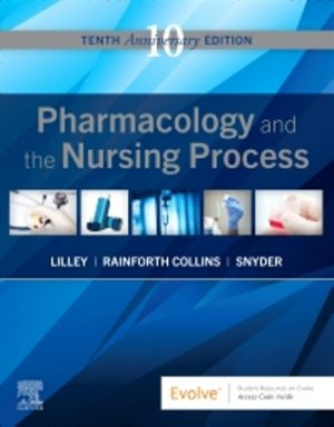 Pharmacology and the Nursing Process 10th Edition Lilley TEST BANK
