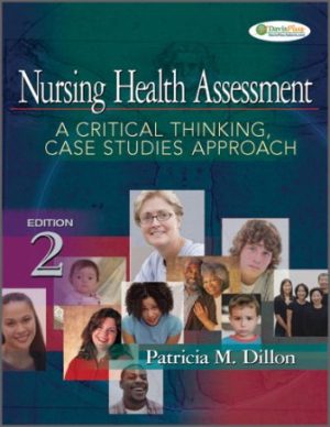 Nursing Health Assessment: A Critical Thinking, Case Studies Approach 2nd Edition Dillon TEST BANK