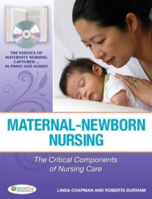 Maternal-Newborn Nursing: The Critical Components of Nursing Care 1st Edition Chapman TEST BANK